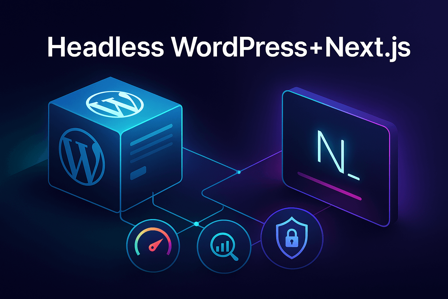 Boost Speed, SEO & Security with Headless WordPress and Next.js